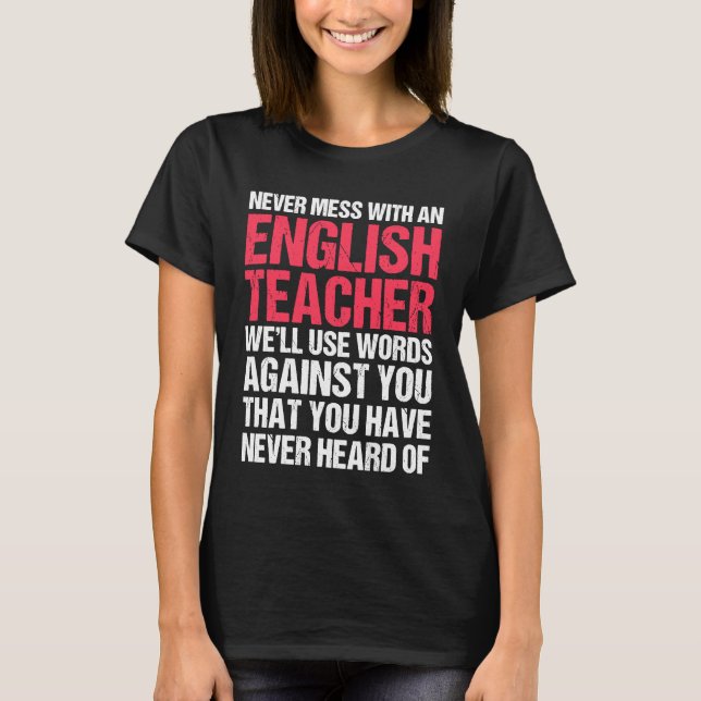 Camiseta Nunca Mete Com Um Professor Inglês Adorando Ensina (Frente)
