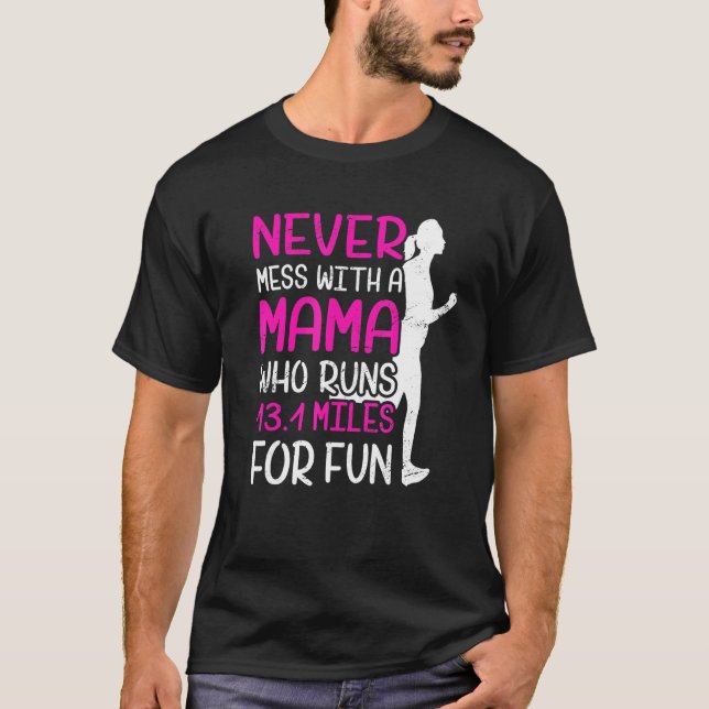 Camiseta Nunca Mete Com Uma Mamãe Que Executa 131 Milhas Po (Frente)