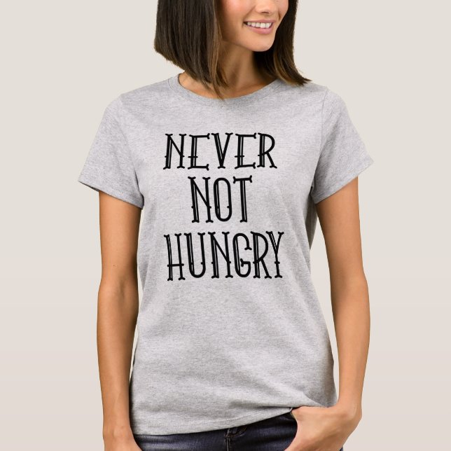 Camiseta Nunca Não Está Com Fome (Frente)