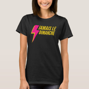 Camiseta Nunca no domingo