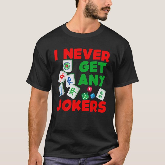Camiseta Nunca Obtenha Nenhum Jokers Mahjong - Jogador De J (Frente)
