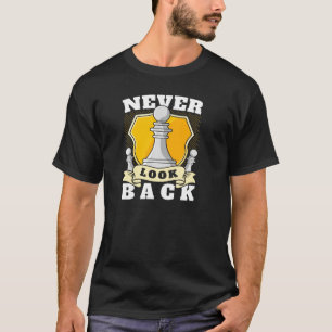 Camiseta Nunca Olhe Para Trás De Um Jogador De Xadrez Engr