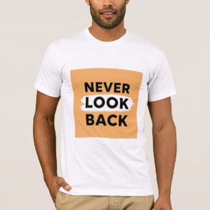 Camiseta Nunca Olhe para Trás Motivação