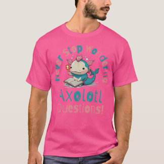 Camiseta Nunca parar de questionar perguntas sobre Axolotl