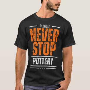 Camiseta Nunca Pare Cerâmica Argila Roda Lançamento Cra