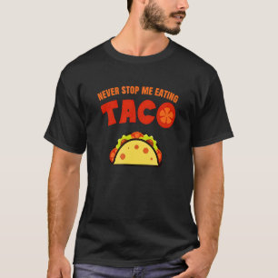 Camiseta Nunca Pare De Comer Taco