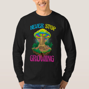 Camiseta Nunca Pare de Crescer  Mulheres Cogumelos Mágicos 