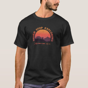 Camiseta Nunca Pare De Explorar A Vintagem Retroativa Exter