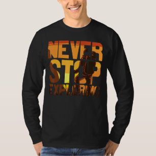 Camiseta Nunca Pare De Explorar Pega Um Caminho Caminhando