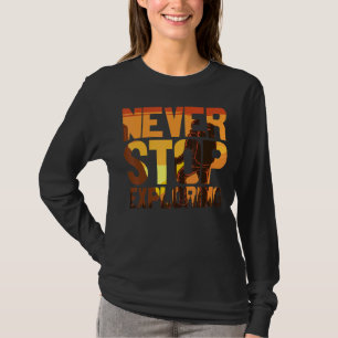 Camiseta Nunca Pare De Explorar Pega Um Caminho Caminhando