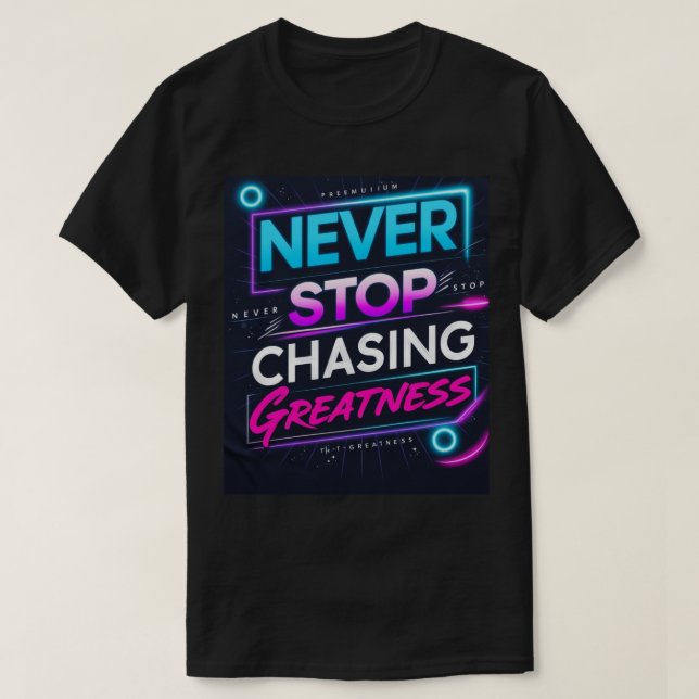 Camiseta Nunca Pare De Perseguir A Grande (Frente do Design)
