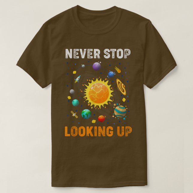 Camiseta Nunca Pare De Procurar Ciência Espacial Solar (Frente do Design)