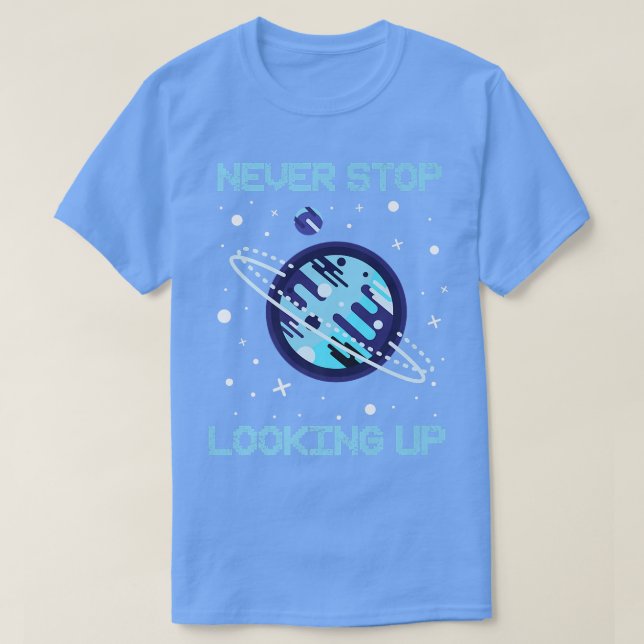 Camiseta Nunca Pare De Procurar O Prêmio de Ciência Espacia (Frente do Design)