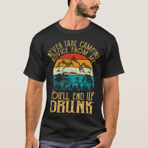 Camiseta Nunca Peça Conselhos de Acampamento a Mim Você Vai