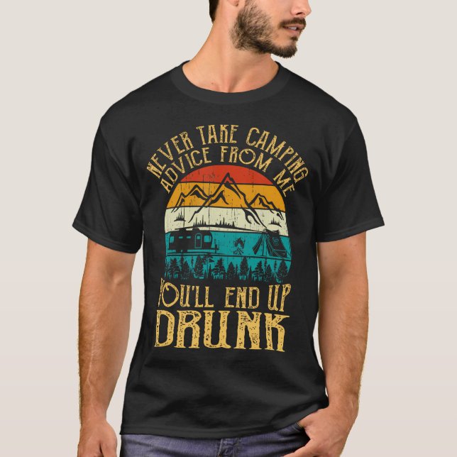 Camiseta Nunca Peça Conselhos de Acampamento a Mim Você Vai (Frente)