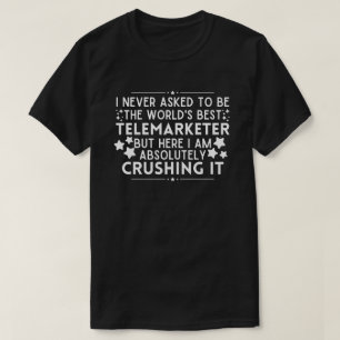 Camiseta Nunca pedi para ser o melhor telemarketer do mundo