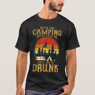 Camiseta Nunca pegue o conselho de acampar de mim e acabe c