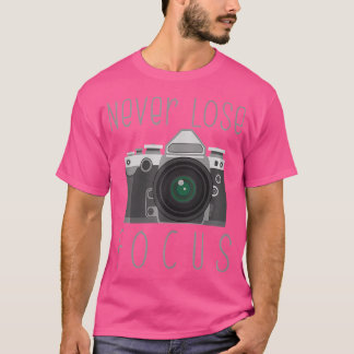 Camiseta Nunca Perca o Foco Fotógrafo Novidade Fotografia