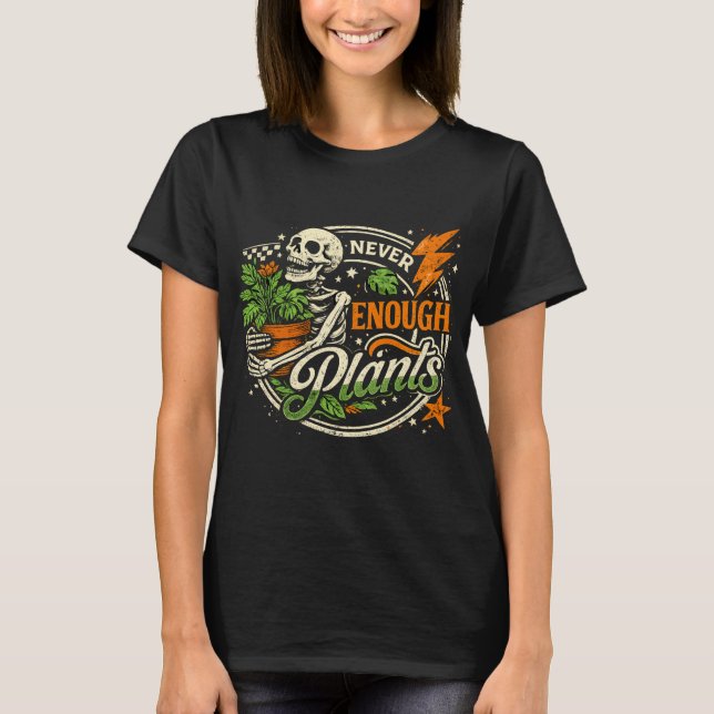 Camiseta Nunca Plantas Suficientes Esqueleto Segurando Plan (Frente)