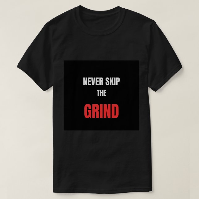 Camiseta Nunca Pule a Rotina de Treinamento de Levantamento (Frente do Design)