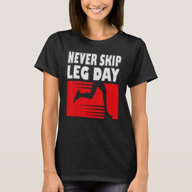 Camiseta Nunca salte o dia da perna, a construção e o exerc (Frente)