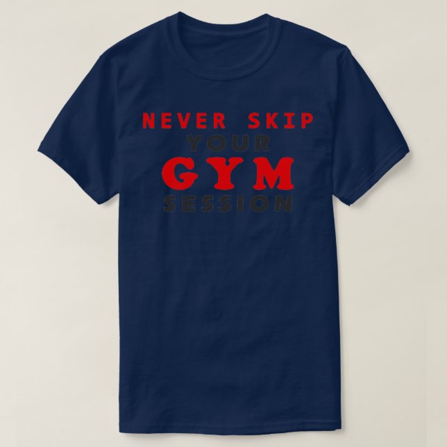Camiseta nunca salte sua sessão de ginástica (Frente do Design)