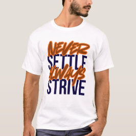 Camiseta Nunca Se Contente, Sempre Esforce