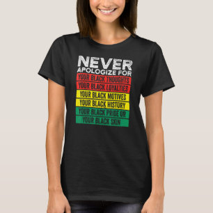 Camiseta Nunca Se Desculpe Pelo Orgulho Negro História Pret