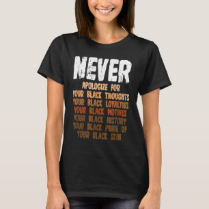 Camiseta Nunca se desculpe por seus pensamentos negros seus