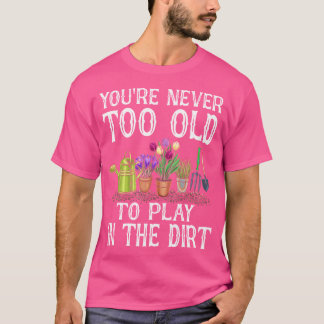 Camiseta Nunca Se É Velho Demais Para Brincar Na Terra - Ga