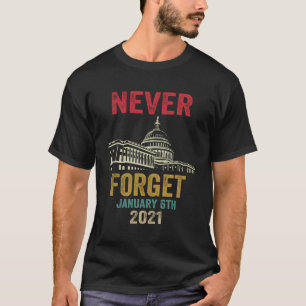 Camiseta Nunca se esqueça de 6 de janeiro de 2021 aflitos