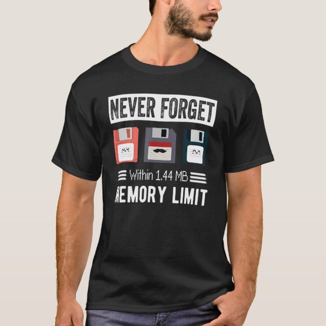 Camiseta Nunca se esqueça - Dentro do limite de memória de  (Frente)