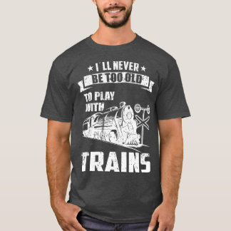 Camiseta Nunca serei muito velho Modelo de Coletor Ferroviá