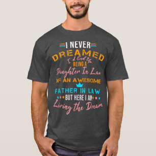 Camiseta Nunca Sonhei que acabaria sendo Filha De Direito