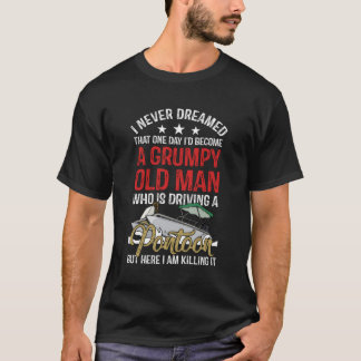 Camiseta Nunca Sonhei Que Me Teria Tornado Um Velho E Engra