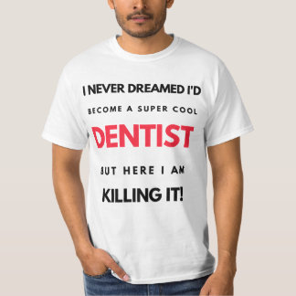Camiseta Nunca Sonhei que me tornaria um Dentista super Leg