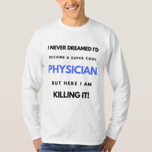 Camiseta Nunca sonhei que me tornaria um médico super Legal