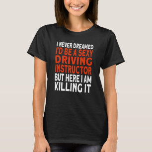Camiseta Nunca sonhei que seria instrutor de condução