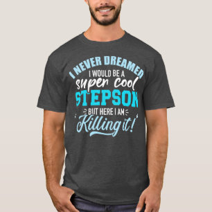 Camiseta Nunca sonhei que seria um enteado super legal