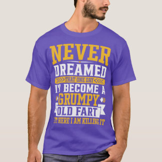 Camiseta Nunca Sonhei Que Um Dia Id Se Tornasse Um Velho Fa