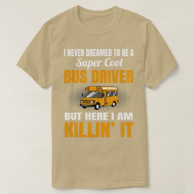 Camiseta Nunca Sonhei Ser Um Controlador De Ônibus Super Le (Frente do Design)