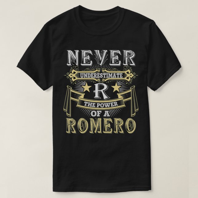 Camiseta Nunca Subestimar A Potência Do Nome De ROMERO (Frente do Design)