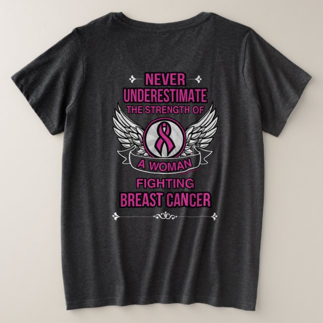 Camiseta Nunca Subestimar/Mulher... Cancer da mama (Verso do Design)