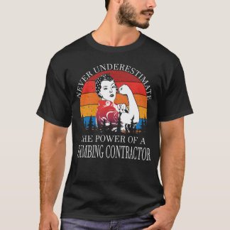 Camiseta Nunca Subestimar o Contratante de Canalização