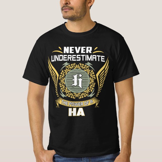 Camiseta Nunca Subestimar O Poder De Um Ha (Frente)