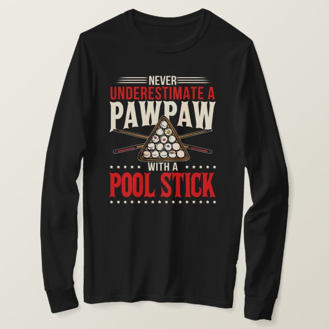 Camiseta Nunca Subestimar Pawpaw Com Piscina Stick (Frente do Design)