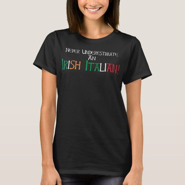 Camiseta Nunca Subestimar Um Heritag Irlandês Italiano (Frente)