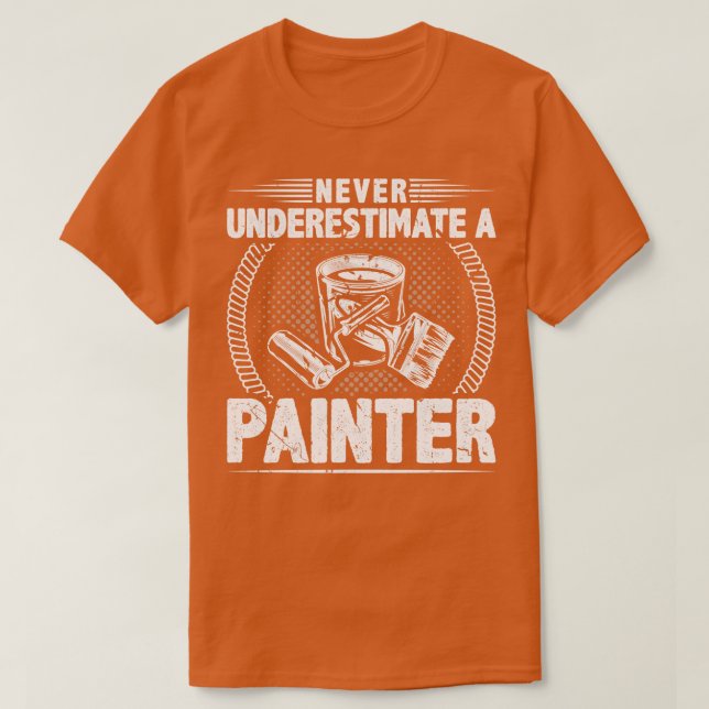 Camiseta Nunca Subestimar Um Pintor (Frente do Design)