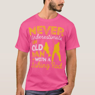 Camiseta Nunca Subestimar Um Velho Com Um Arado De Pesca