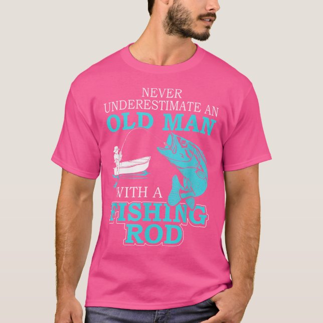 Camiseta Nunca Subestimar Um Velho Com Um Arado De Pesca (Frente)
